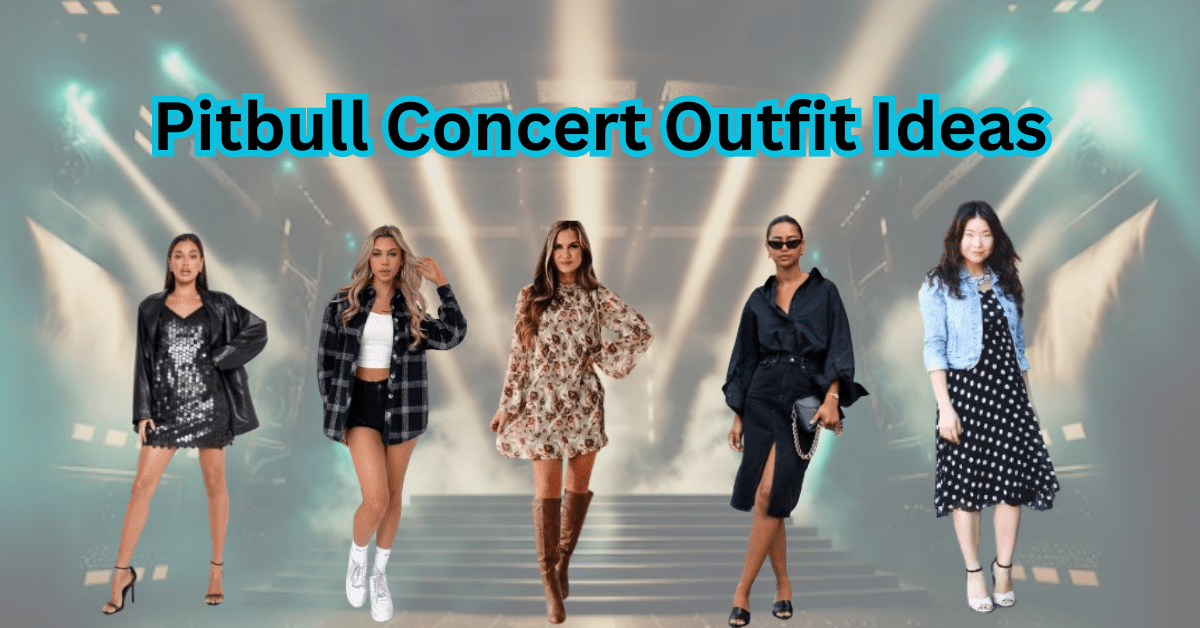 Best Guide What To Wear To Pitbull Concert? (2024)